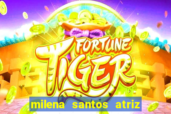 milena santos atriz porno 2017