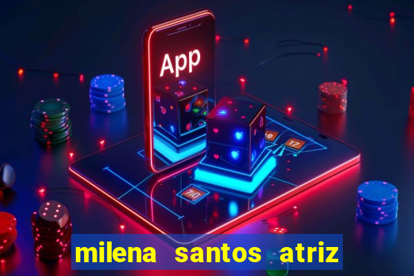 milena santos atriz porno 2017