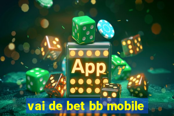 vai de bet bb mobile