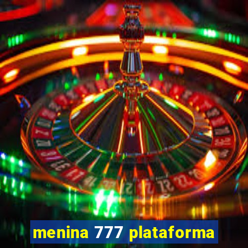 menina 777 plataforma