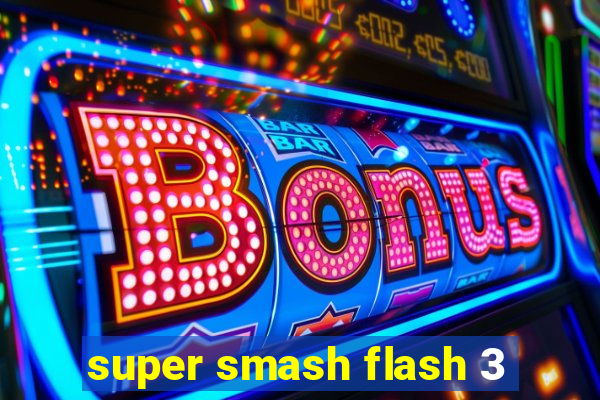 super smash flash 3