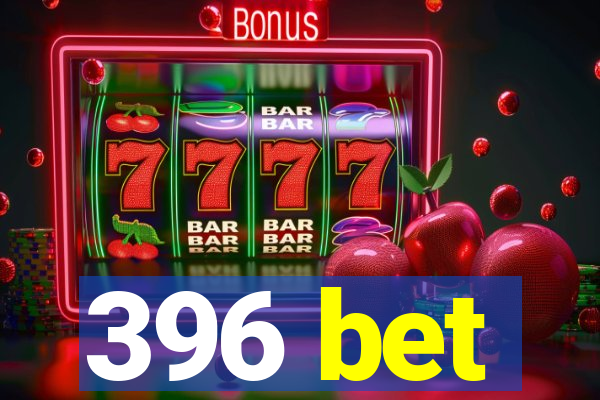 396 bet
