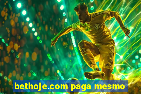 bethoje.com paga mesmo