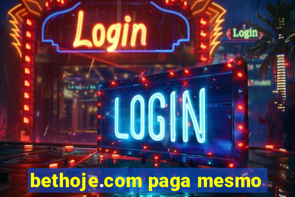 bethoje.com paga mesmo