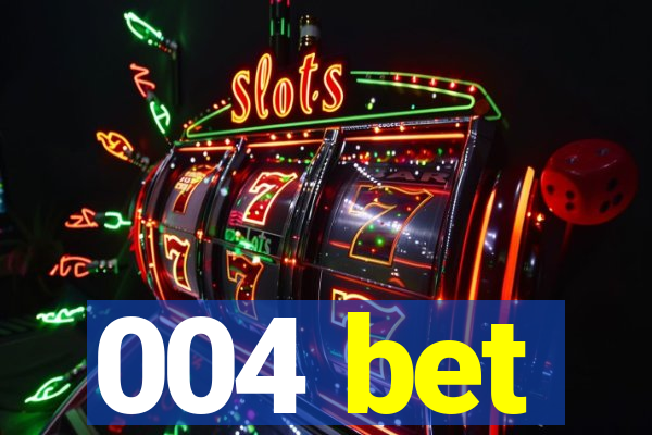 004 bet