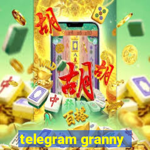telegram granny