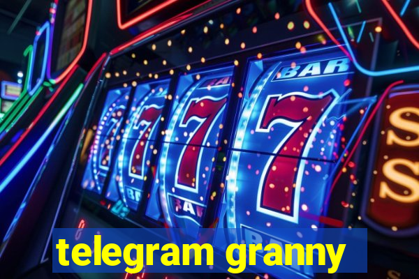 telegram granny