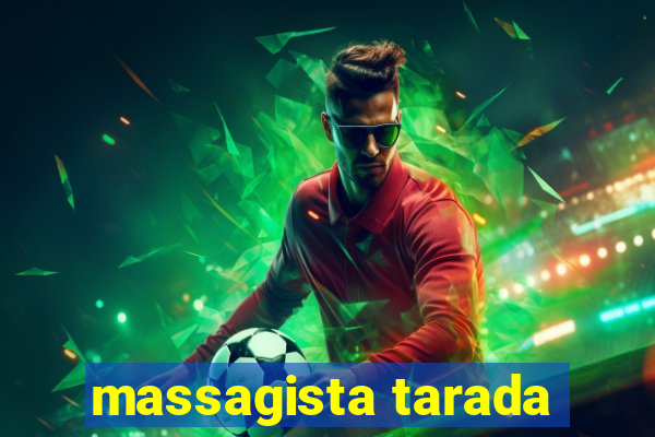massagista tarada