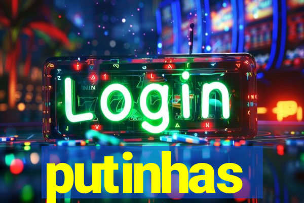 putinhas