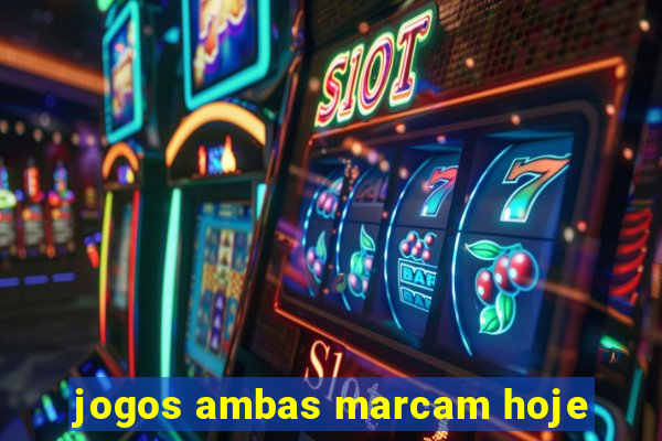 jogos ambas marcam hoje