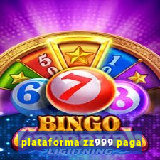plataforma zz999 paga