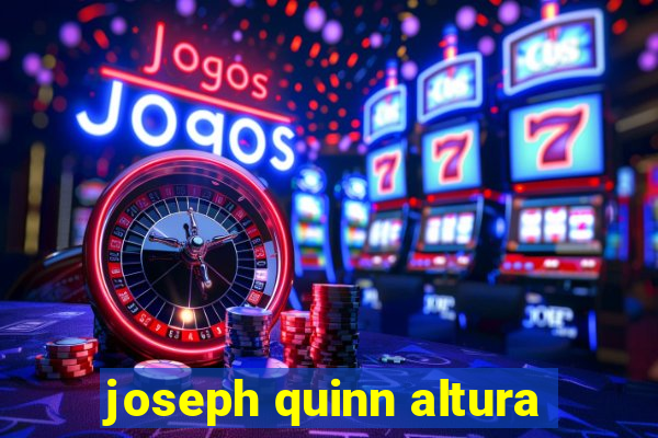 joseph quinn altura