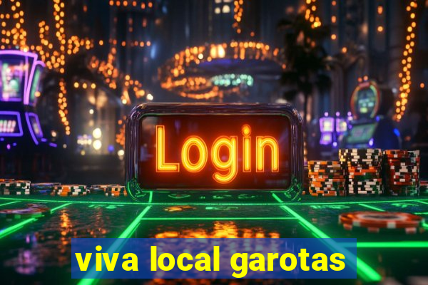 viva local garotas
