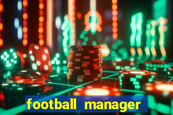 football manager 2021 touch 21.4.0 apk