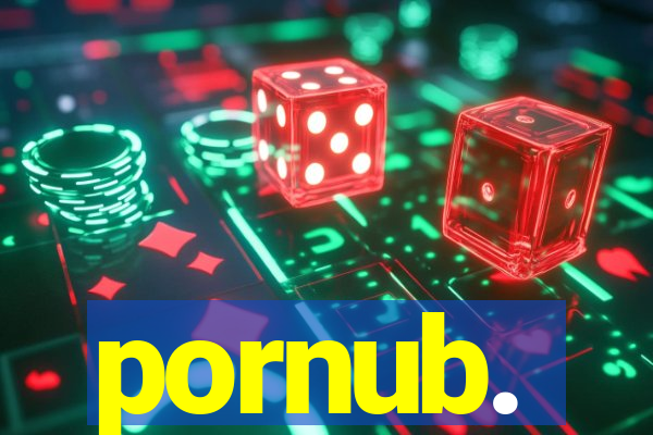 pornub.