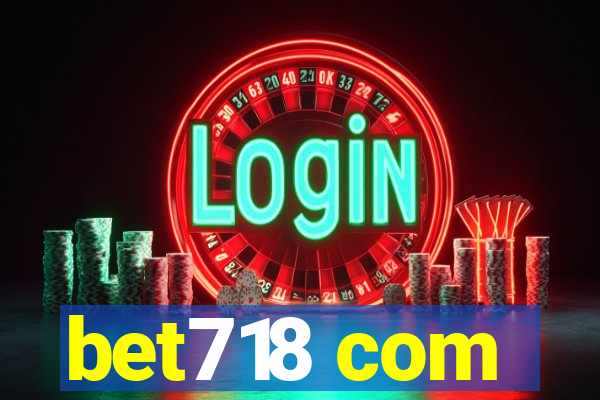 bet718 com