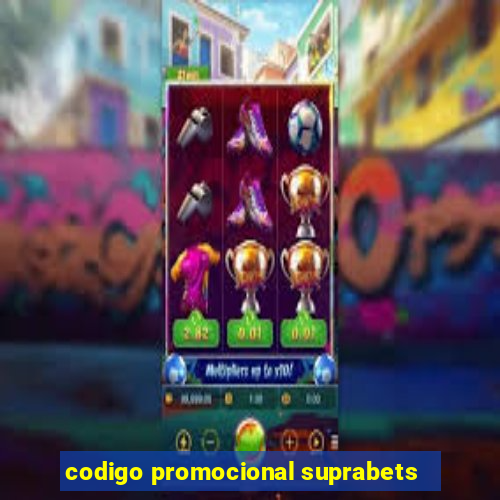 codigo promocional suprabets