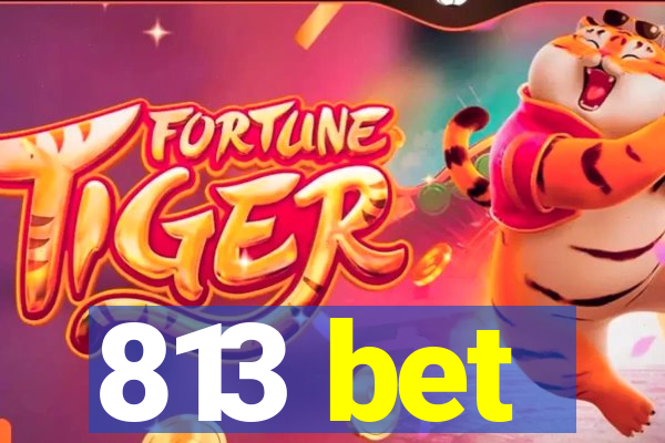813 bet