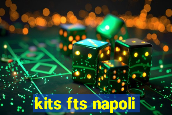 kits fts napoli