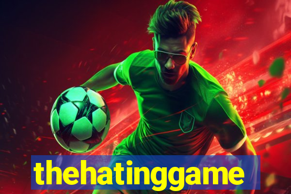 thehatinggame