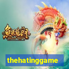 thehatinggame