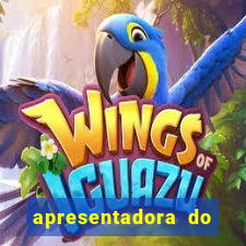 apresentadora do esporte espetacular nua