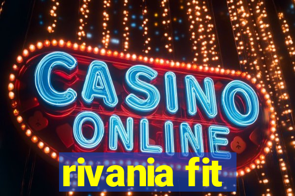 rivania fit