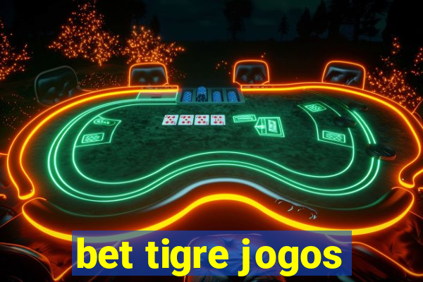 bet tigre jogos