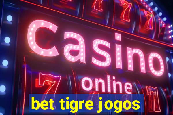 bet tigre jogos