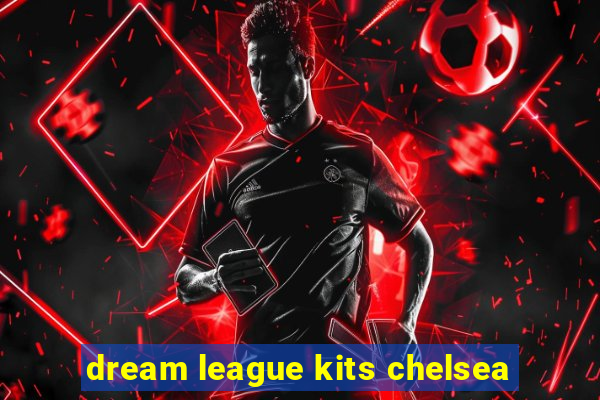 dream league kits chelsea