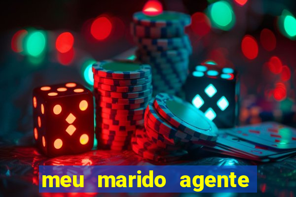 meu marido agente secreto completo dublado