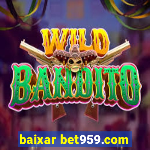 baixar bet959.com