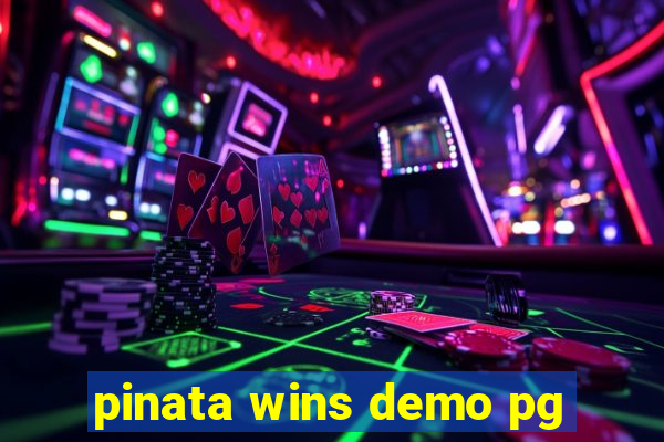 pinata wins demo pg