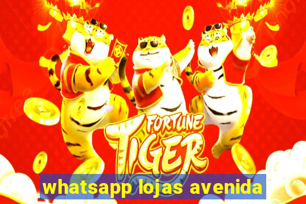 whatsapp lojas avenida
