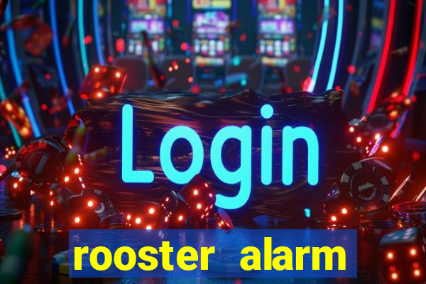 rooster alarm motorola download