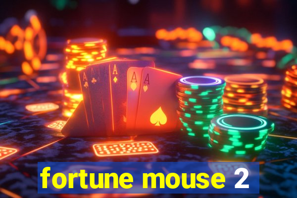 fortune mouse 2