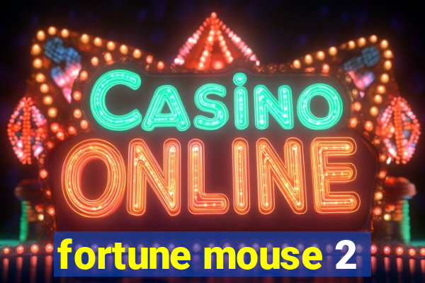fortune mouse 2