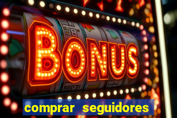 comprar seguidores barato pix