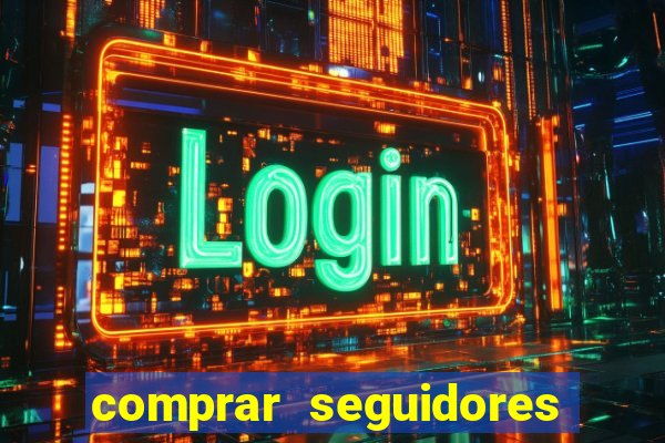 comprar seguidores barato pix