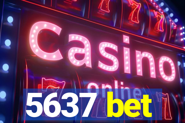 5637 bet