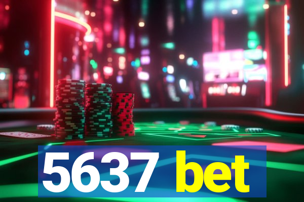5637 bet