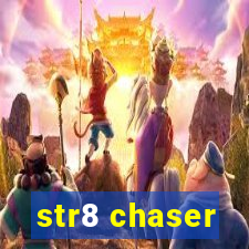 str8 chaser
