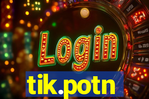 tik.potn