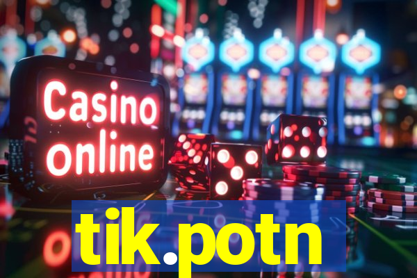 tik.potn