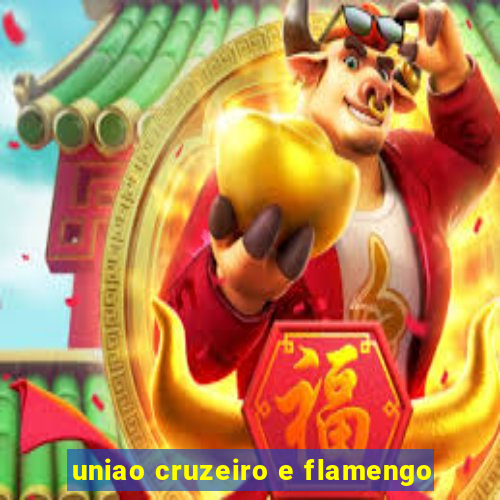 uniao cruzeiro e flamengo