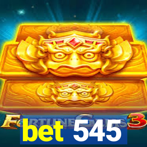 bet 545