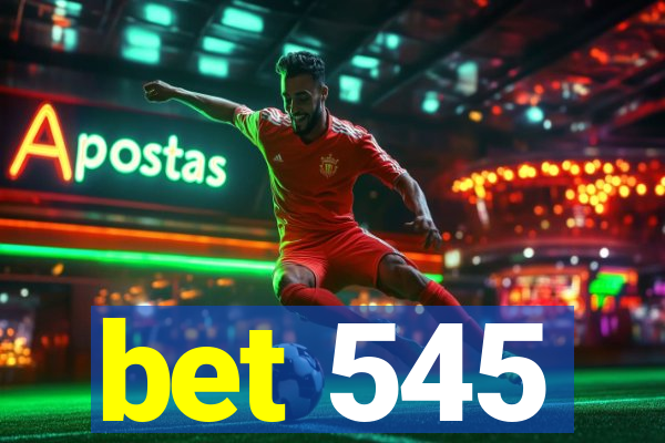 bet 545