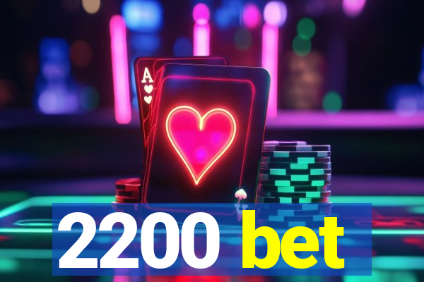 2200 bet