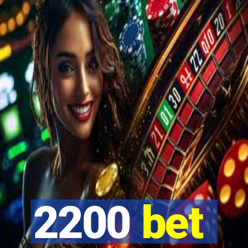 2200 bet