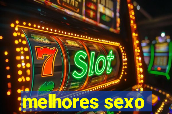 melhores sexo